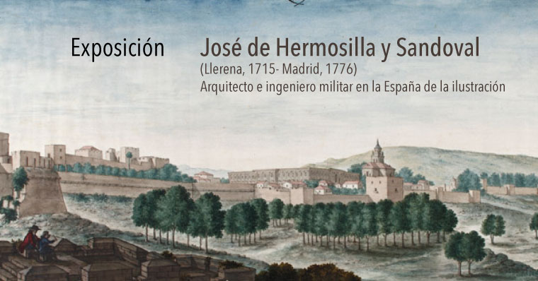 José de Hermosilla y Sandoval. Arquitecto e ingeniero militar en la España de la Ilustración